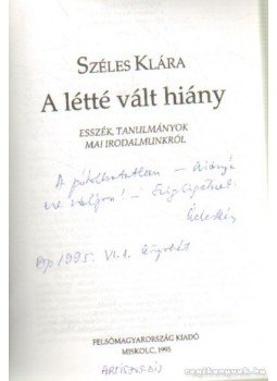 Széles Klára - A létté vált hiány Széles Klára - A létté vált hiány, Miskolc 1995 antikvár könyv