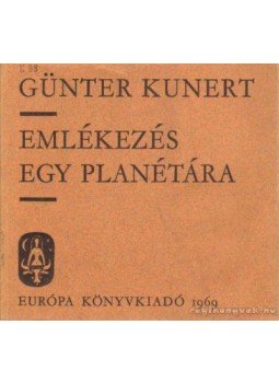 Kunert, Günter - Emlékezés egy planétára Kunert, Günter - Emlékezés egy planétára, Budapest 1969 antikvár könyv