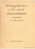 Kéry László - Szöveggyűjtemény a XX. század világirodalmából a középiskolák IV. oszálya számára