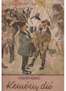 Urbán Ernő - Kemény dió Urbán Ernő - Kemény dió, Budapest 1955 antikvár könyv