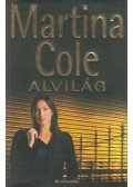 Martina Cole - Alvilág