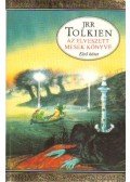 Tolkien, Christopher,J. R. R. Tolkien - Az elveszett mesék könyve I. kötet