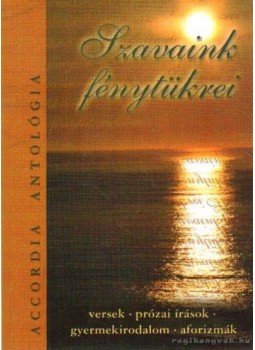 Több szerző - Szavaink fénytükrei, Budapest 2008 antikvár könyv