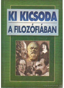Gyergyel Antal - Ki kicsoda a filozófiában Gyergyel Antal - Ki kicsoda a filozófiában, Budapest 2002 antikvár könyv