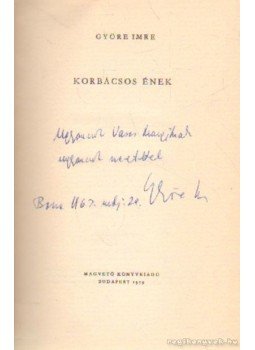 Györe Imre - Korbácsos ének (dedikált) Györe Imre - Korbácsos ének (dedikált), Budapest 1959 antikvár könyv