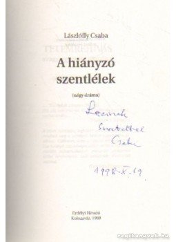 Lászlóffy Csaba - A hiányzó szentlélek (dedikált) Lászlóffy Csaba - A hiányzó szentlélek (dedikált), Kolozsvár 1998 antikvár könyv