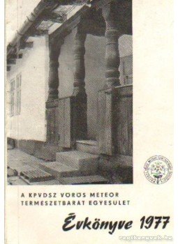 Dr. Pápa Miklós - A KPVDSZ Vörös Meteot Természetbarát Egyesület Évkönyve 1977. Dr. Pápa Miklós - A KPVDSZ Vörös Meteot Természetbarát Egyesület Évkönyve 1977., Budapest 1977 antikvár könyv