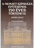 Szekér László - A Nemzet Színháza építésének 150 éves története