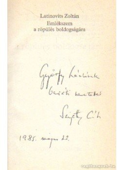 Szigethy Gábor, Latinovits Zoltán - Emlékszem a röpülés boldogságára (dedikált) Szigethy Gábor, Latinovits Zoltán - Emlékszem a röpülés boldogságára (dedikált), Budapest 1985 antikvár könyv