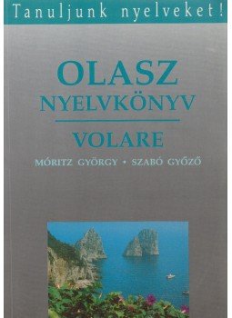 Dr. Móritz György, Szabó Győző - Olasz nyelvkönyv III. Dr. Móritz György, Szabó Győző - Olasz nyelvkönyv III., Budapest 1991 antikvár könyv