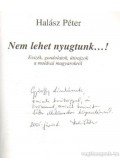 Halász Péter - Nem lehet nyugtunk...!