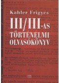 Kahler Frigyes - III/III-as történelmi olvasókönyv