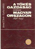 Berend T. Iván,Szuhay Miklós - A tőkés gazdaság története Magyarországon 1848-1944