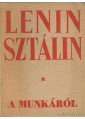 Sztálin,Lenin - A munkáról