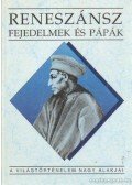 Teke Zsuzsa - Reneszánsz fejedelmek és pápák