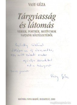 Vasy Géza - Tárgyiasság és látomás (dedikált) Vasy Géza - Tárgyiasság és látomás (dedikált), Budapest 2000 antikvár könyv