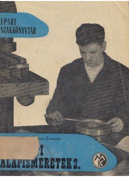 Klembala-Gaál-Orosz-Szomjas - Gépészeti alapismeretek 2. Klembala-Gaál-Orosz-Szomjas - Gépészeti alapismeretek 2., Budapest 1962 antikvár könyv