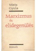 Vörös Gyula - Marxizmus és elidegenülés