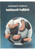 Szerdahelyi Szabolcs - Befalazott hulláink