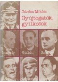 Gárdos Miklós - Gyújtogatók, gyilkosok
