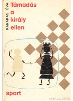 Karakas Éva - Támadás a király ellen Karakas Éva - Támadás a király ellen, Budapest 1974 antikvár könyv