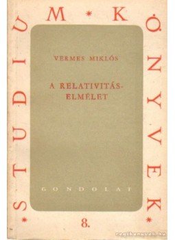 Vermes Miklós - A relativitáselmélet Vermes Miklós - A relativitáselmélet, Budapest 1958 antikvár könyv