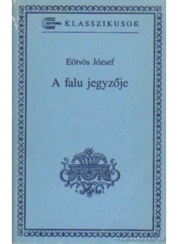 Eötvös József - A falu jegyzője Eötvös József - A falu jegyzője, Budapest 1992 antikvár könyv
