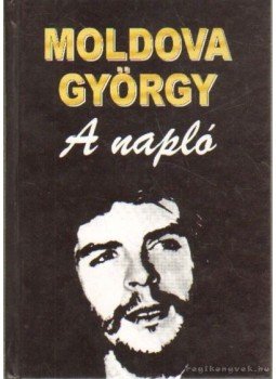 Moldova György - A napló Moldova György - A napló, Budapest 2005 antikvár könyv