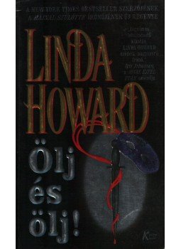 Howard, Linda - Ölj és ölj! Howard, Linda - Ölj és ölj!, 1998 antikvár könyv