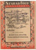 Soós Gábor Dr. - Háziállataink takarmányozása