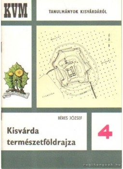 Béres József - Kisvárda természetföldrajza Béres József - Kisvárda természetföldrajza, 1975 antikvár könyv