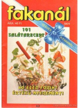 Rohrmann Katalin - Fakanál 43. 1994/4. - 101 salátarecept Rohrmann Katalin - Fakanál 43. 1994/4. - 101 salátarecept, Budapest 1994 antikvár könyv