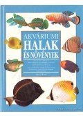 Sarkadi Péter (szerk.) - Akváriumi halak és növények