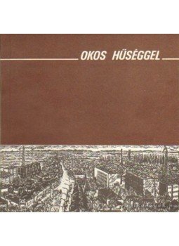 Bényei József - Okos hűséggel Bényei József - Okos hűséggel, Nyíregyháza 1987 antikvár könyv
