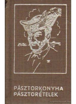 Béres András - Pásztorkonyha pásztorételek (mini) Béres András - Pásztorkonyha pásztorételek (mini), Debrecen 1986 antikvár könyv