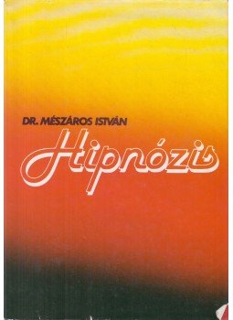 Dr. Mészáros István - Hipnózis Dr. Mészáros István - Hipnózis, Budapest 1984 antikvár könyv