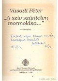 Vasadi Péter - A szív szüntelem mormolása (dedikált)