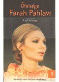 Farah Pahlavi - Őfelsége Farah Pahlavi I-II.