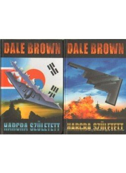 Dale Brown - Harcra született I-II. Dale Brown - Harcra született I-II., Budapest 2000 antikvár könyv