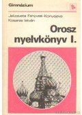 Kosaras István,Jelizaveta Fenyvesi-Konyajeva - Orosz nyelvkönyv I.