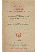 Dr. Berze Nagy János - Baranyai magyar néphagyományok I-III.