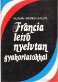 Salgó János,Dr. Kurián Ágnes,Dr. Nemes Ilona - Francia leíró nyelvtan gyakorlatokkal