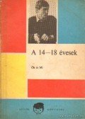 Csoma Gyula - A 14-18 évesek - Ők és mi