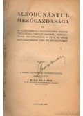 Kiss Elemér - Alsódunántúl mezőgazdasága és az alsódunántúli mezőgazdasági kamara területéhez tartozó Baranya-, Somogy-, Tolna-, Zalavármegyék és Pécs Th. város mezőgazdasági cím és névjegyzéke II. kötet