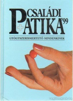 Varró Mihály - Varróné Baditz Márta - Családi Patika '99 Varró Mihály - Varróné Baditz Márta - Családi Patika '99, Budapest 1999 antikvár könyv
