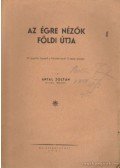 Antal Zoltán - Az égre nézők földi útja