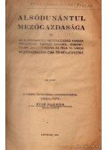Hankiss Elemér - Alsódunántúl mezőgazdasága és az alsódunántúli mezőgazdasági kamara területéhez tartozó Baranya-, Somogy-, Tolna-, Zalavármegyék és Pécs Th. város mezőgazdasági cím és névjegyzéke III. kötet