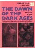Bóna István - The dawn of the dark ages
