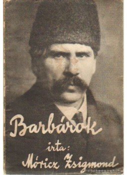 Móricz Zsigmond - Barbárok Móricz Zsigmond - Barbárok, Budapest 1932 antikvár könyv