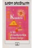 Milan Kundera - A lét elviselhetetlen könnyűsége